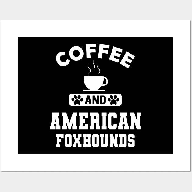 American Foxhound Dog - Coffee and american foxhounds Wall Art by KC Happy Shop